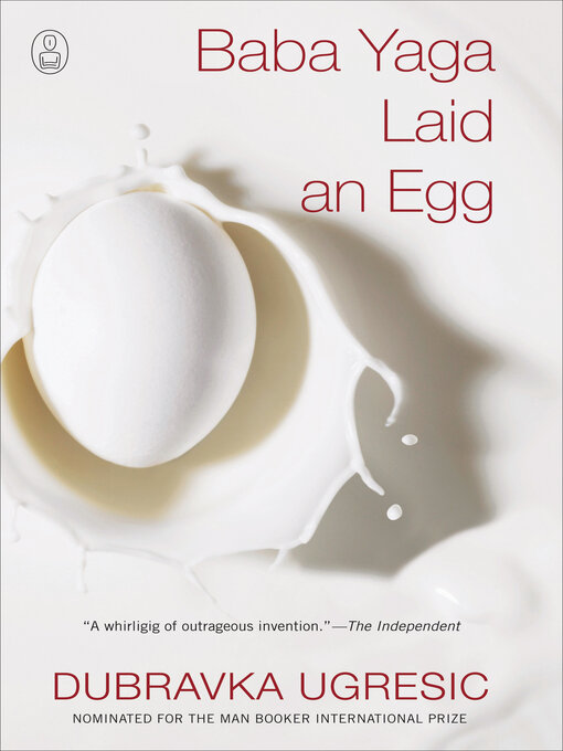 Title details for Baba Yaga Laid an Egg by Dubravka Ugrešic - Available